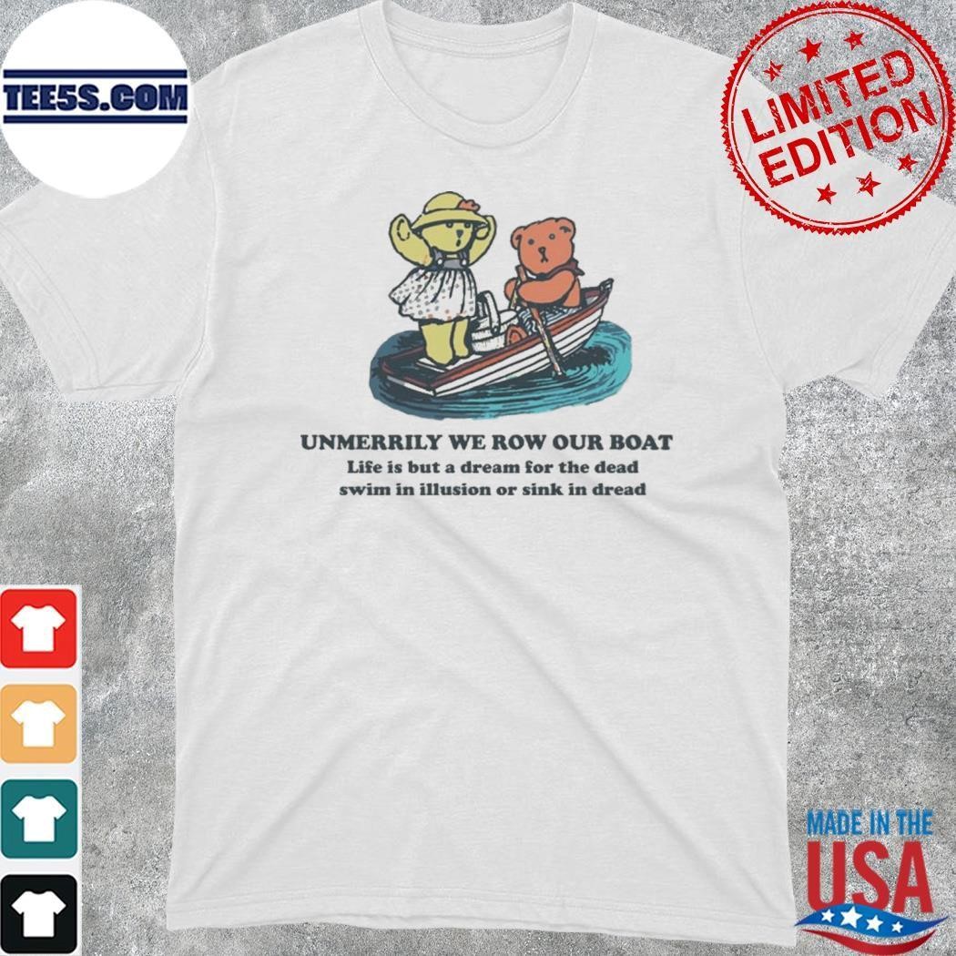 Bear Umerrily We Row Our Boat Life Is But A Dream shirt
