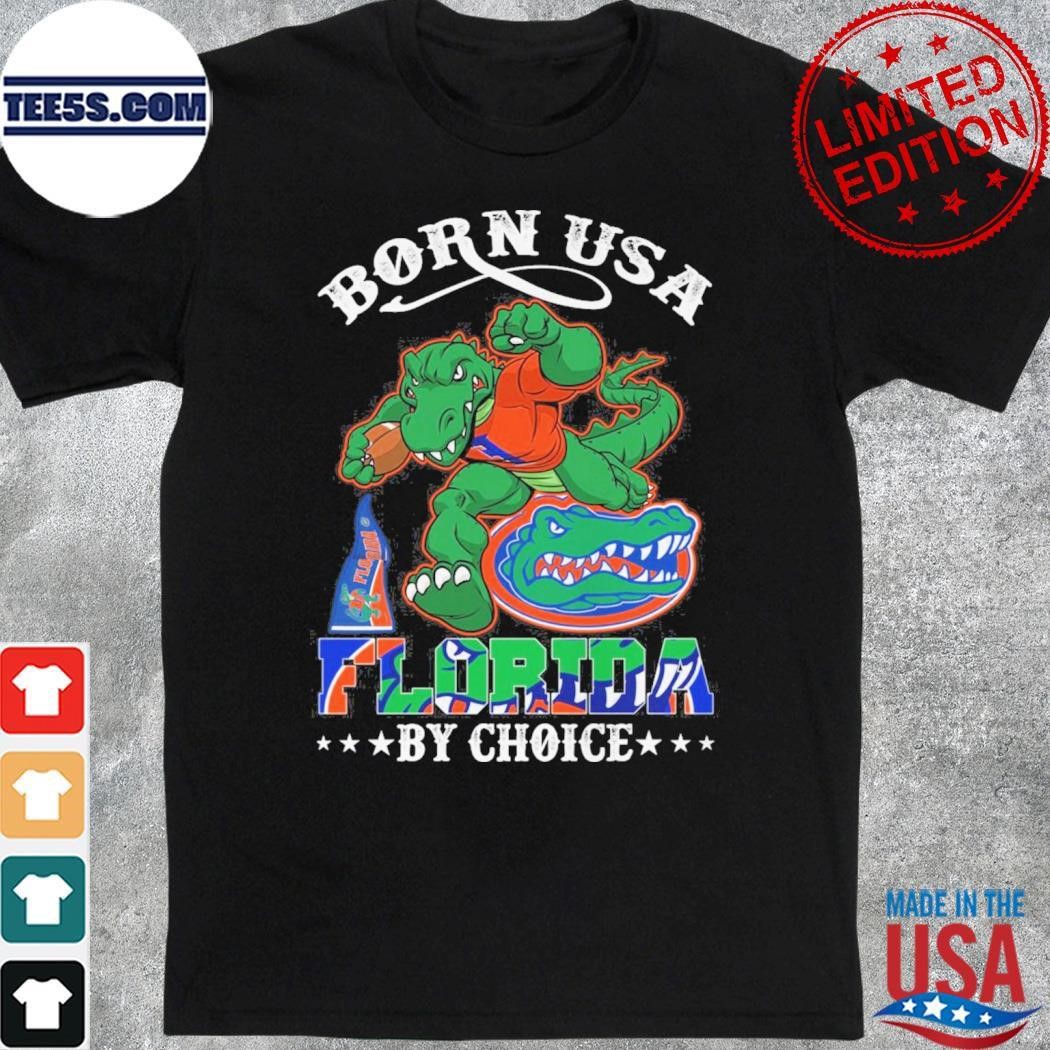 Born Usa Florida Gators by choice mascot 2023 shirt
