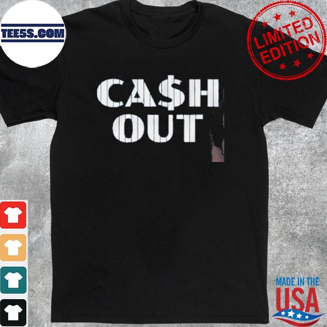 Cash Out Shirt
