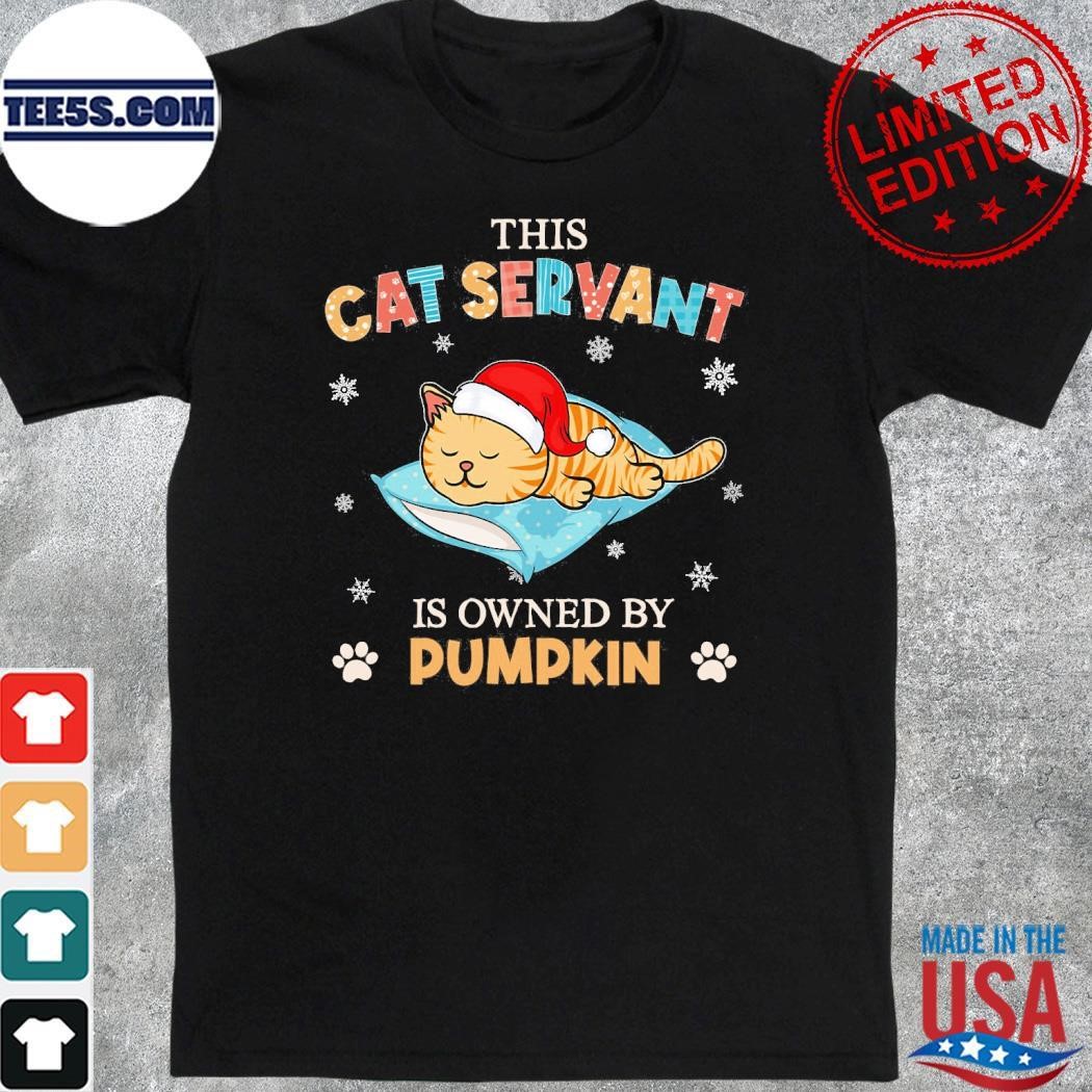 Cat hat santa This cat servant is owned by pumpkin christmas shirt