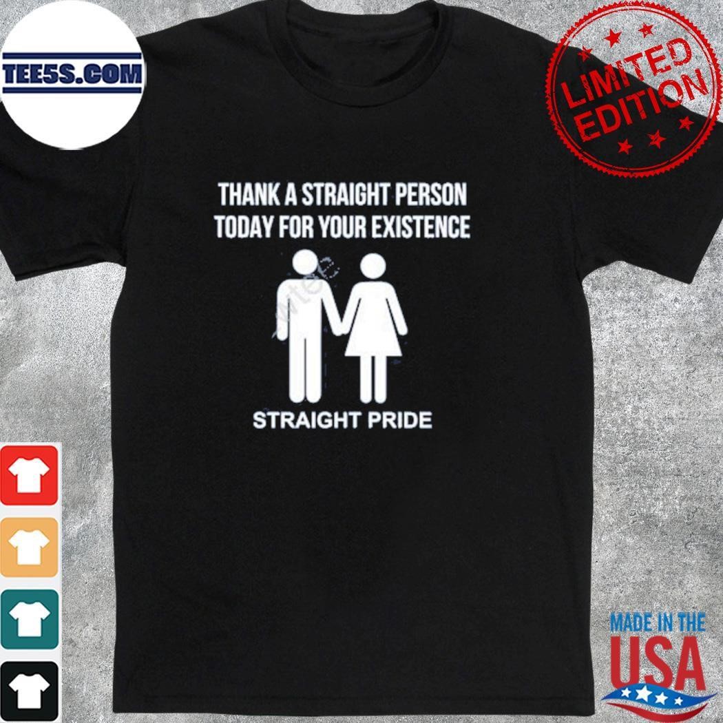 Ccg Bryson Thank A Straight Person Today For Your Existence Straight Pride shirt