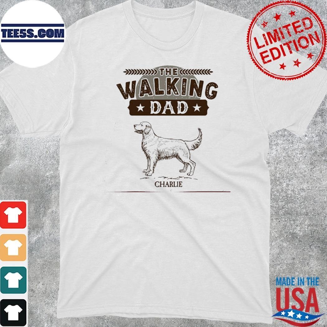 Charlie dog the walking dad shirt