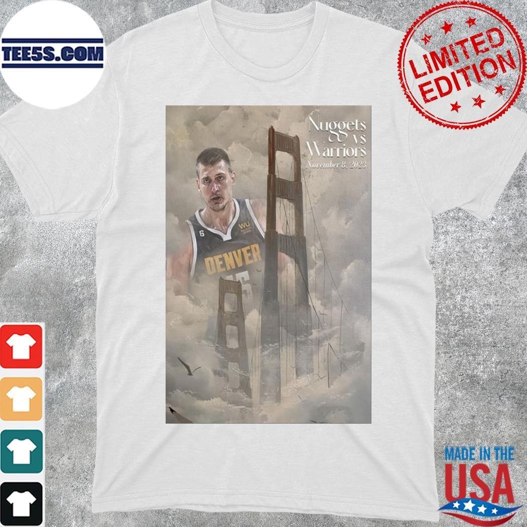 Denver Nuggets vs. Golden State Warriors at the Ball Arena in Denver, CO 11 8 2023 Poster shirt