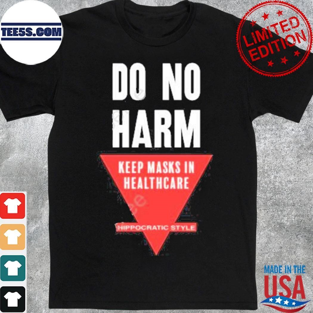Do No Harm Keep Masks In Healthcare Hippocratic Style Crewneck shirt