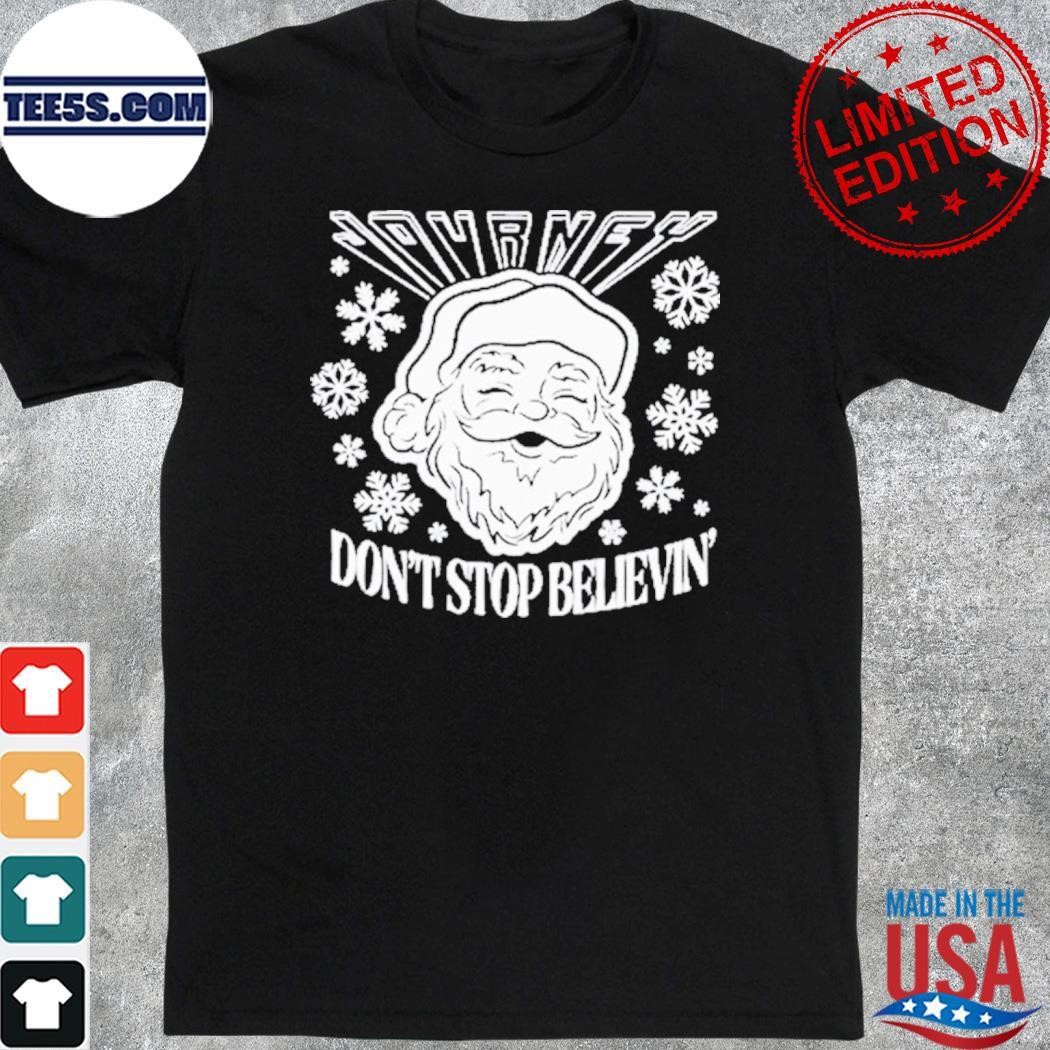 Don’T Stop Believin Santa Christmas Shirt