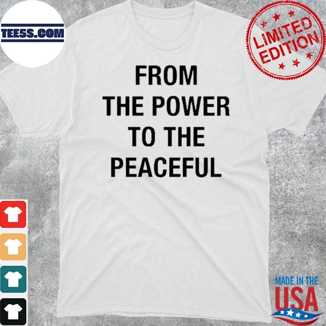 Familias From The Power To The Peaceful shirt