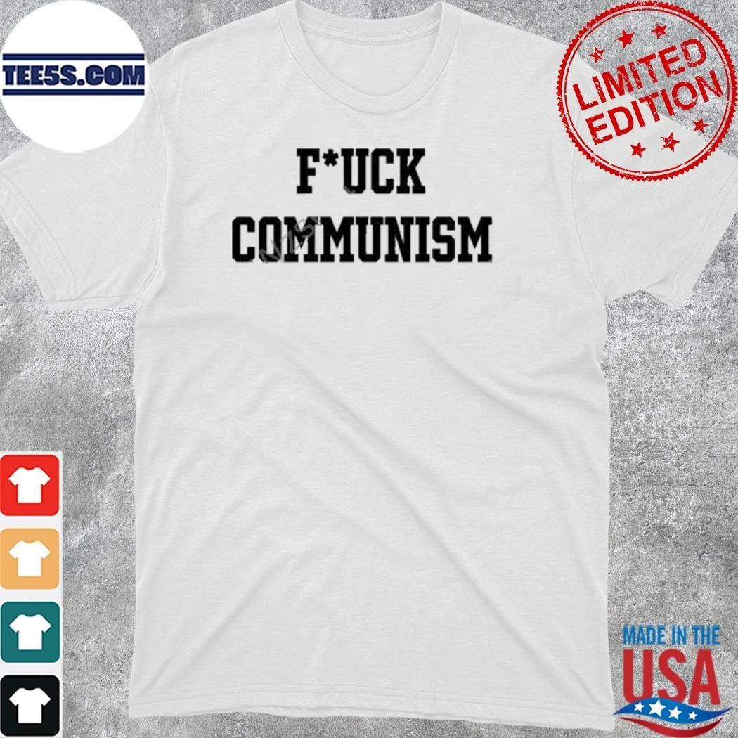 Fuuck Communism shirt