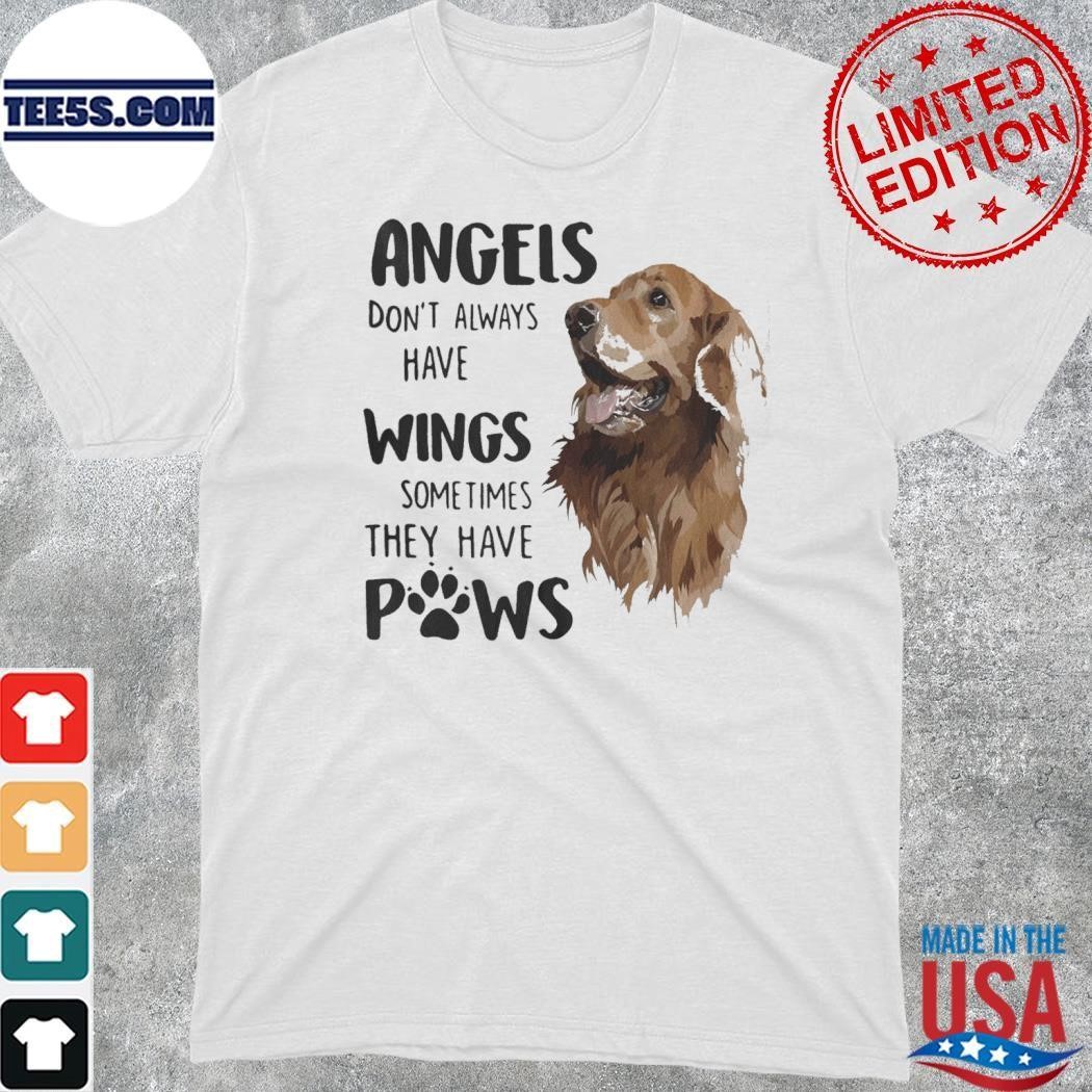 Golden Retriever angels don't always have wings sometimes they have Powers shirt