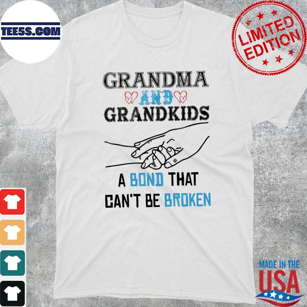 Grandma And Grandkids A Bond That Can't be Broken Shirt