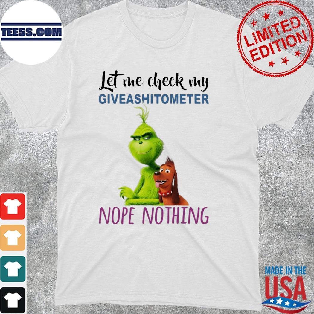 Grinch And Max Transparent let me check my giveashitometer nope nothing shirt