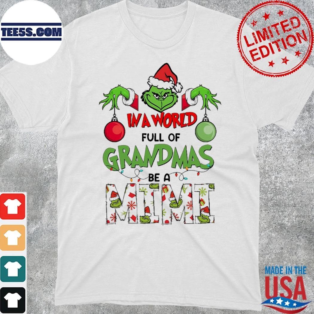 Grinch hat santa in a world full of grandmas be Mimi merry christmas shirt