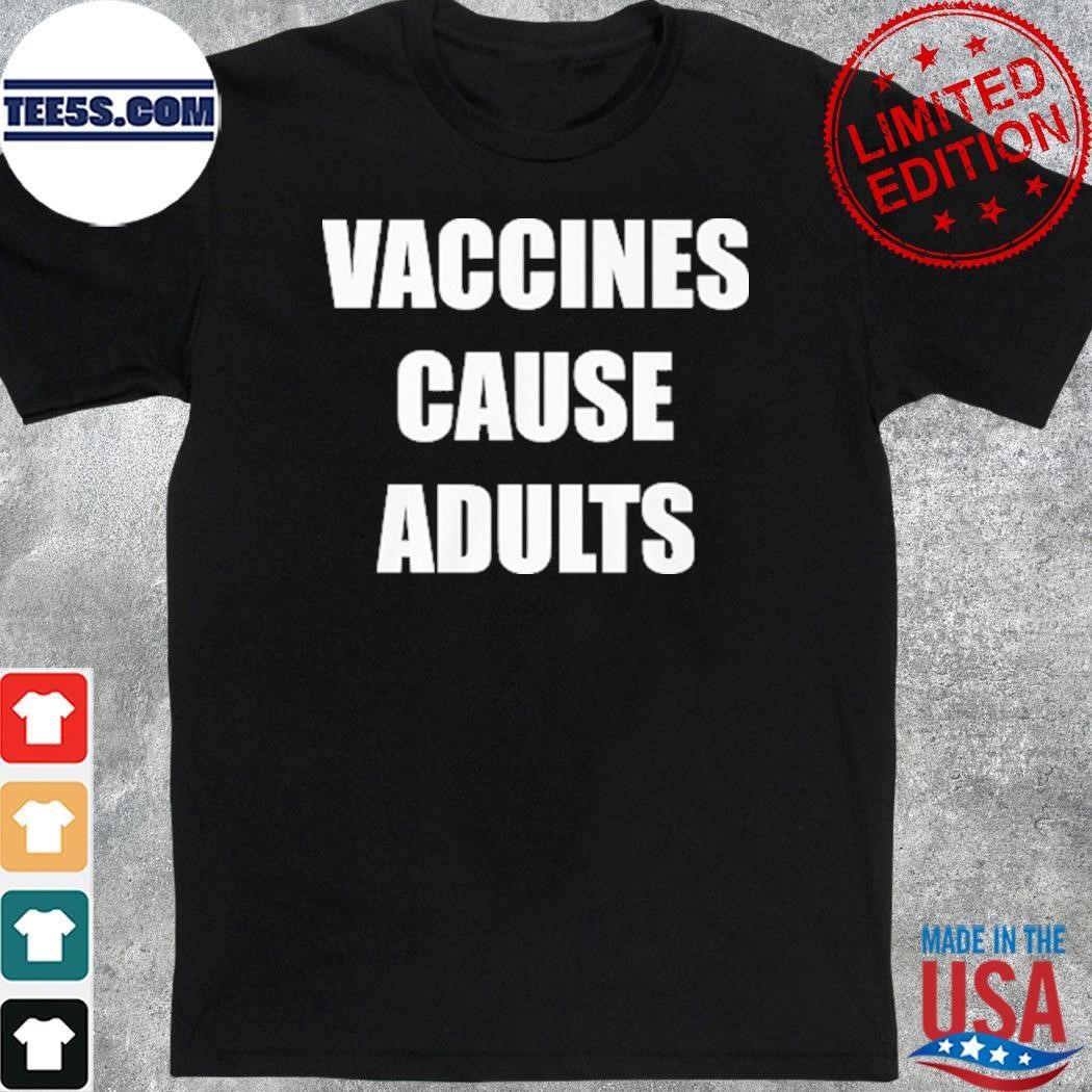 Justin Trudeau Wear Vaccines Cause Adults shirt