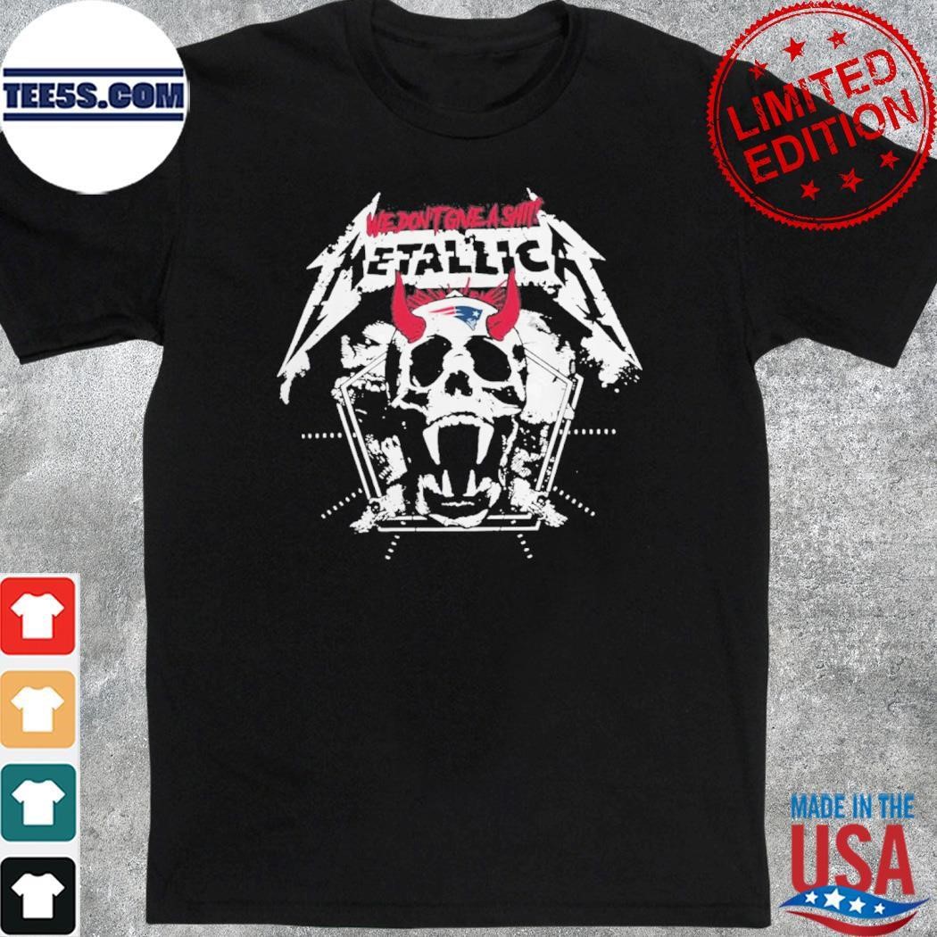 Metallica We Don’t Give A New England Patriots shirt