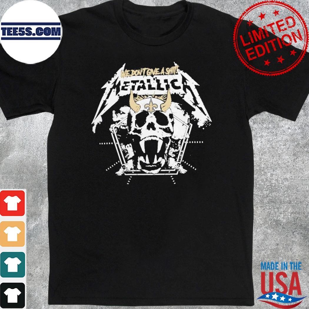 Metallica We Don’t Give A New Orleans Saints shirt