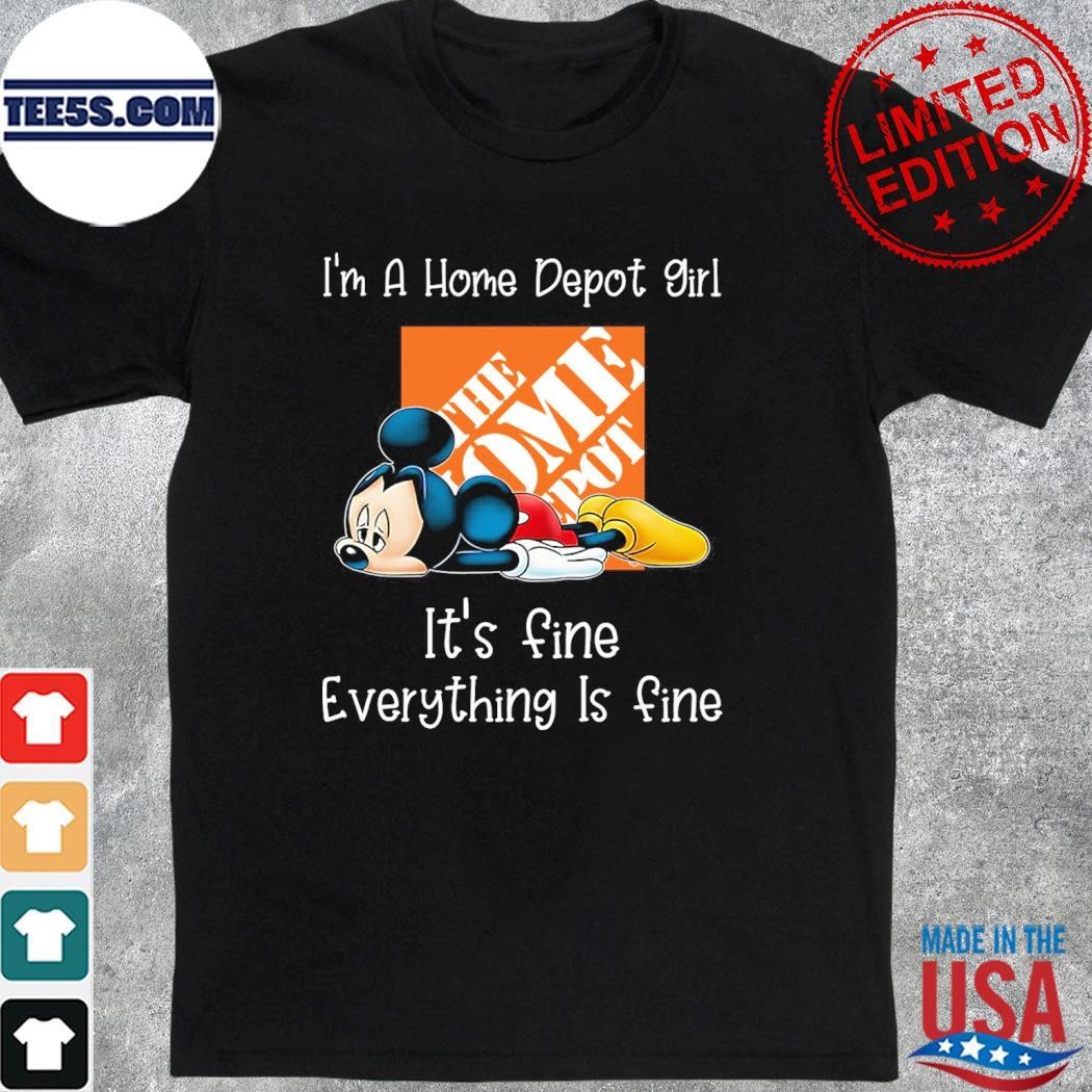 Mickey Mouse I'm a Home Depot girl it's fine everything is fine logo shirt