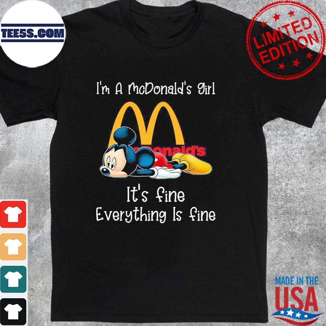 Mickey Mouse I'm a McDonald's girl it's fine everything is fine logo shirt