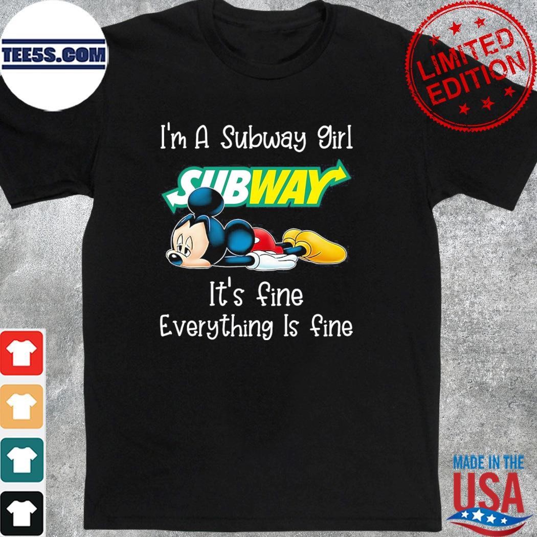 Mickey Mouse I'm a Subway girl walmart it's fine everything is fine logo shirt