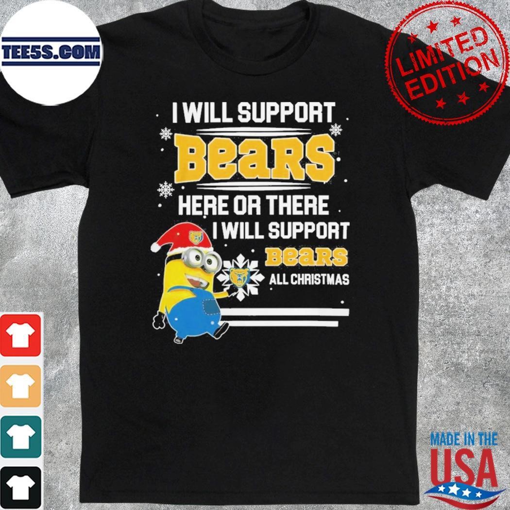 Minions I Will Support Northern Colorado Bears Here Or There I Will Support Bears All Christmas shirt