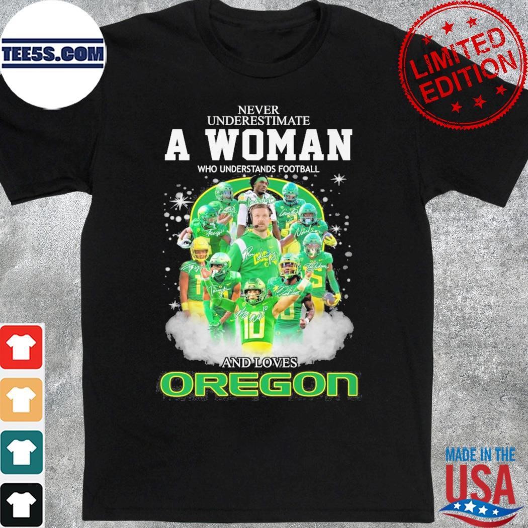 Never underestimate a woman who understands football and loves Oregon Ducks team player name signature shirt