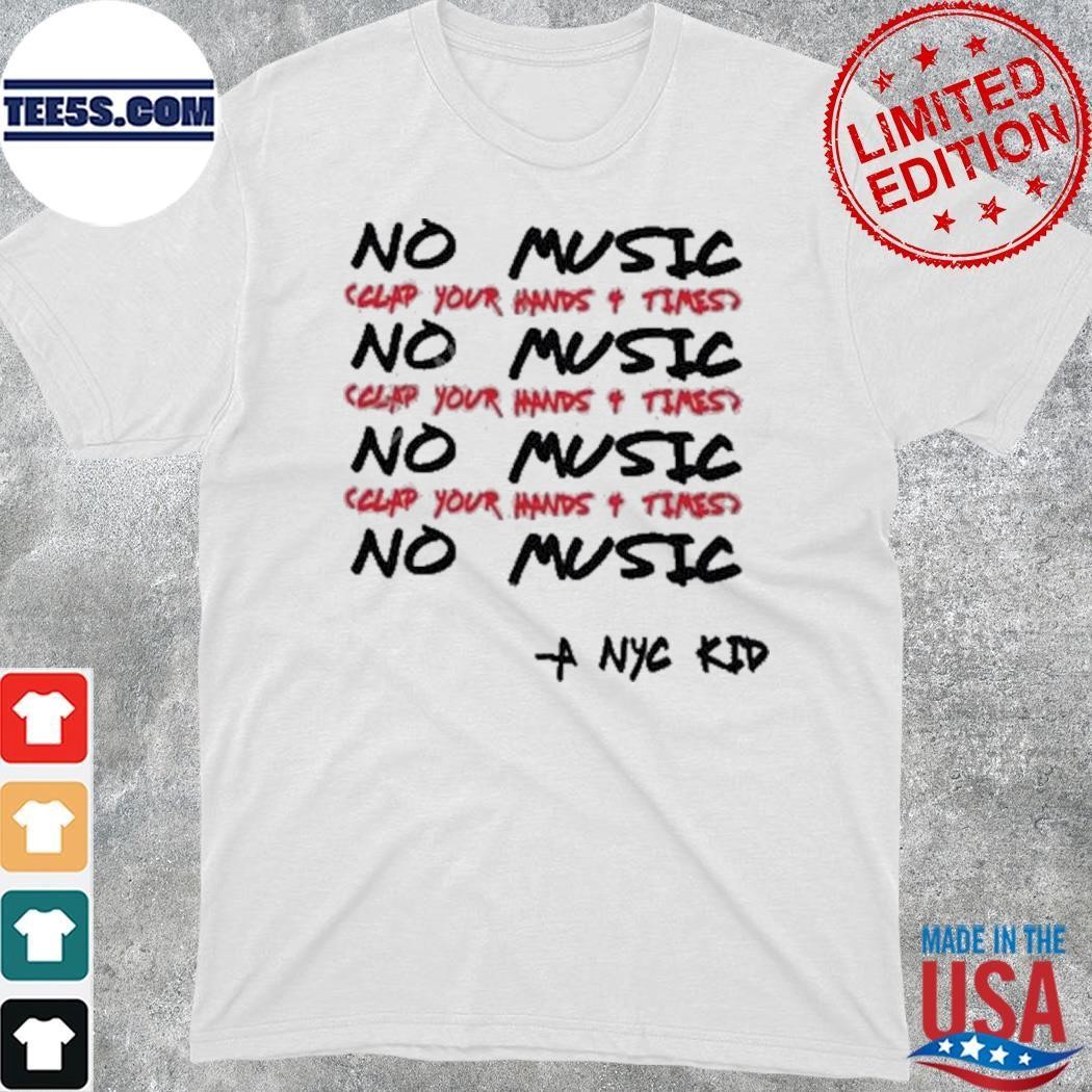 No Music Clap Your Hands 4 Times Shirt