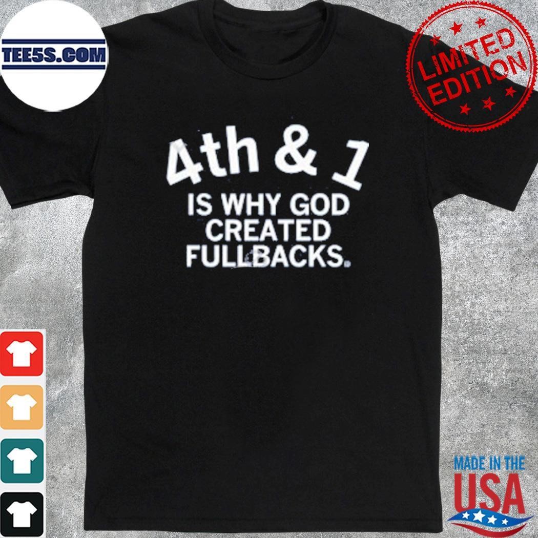 Raygun 4Th & 1 Is Why God Created Fullbacks shirt