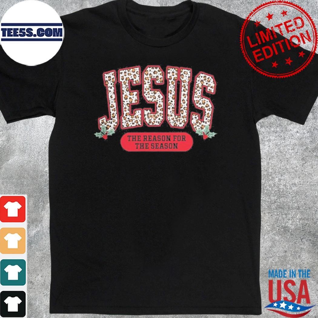 Shack Jesus is the Reason for the Season shirt
