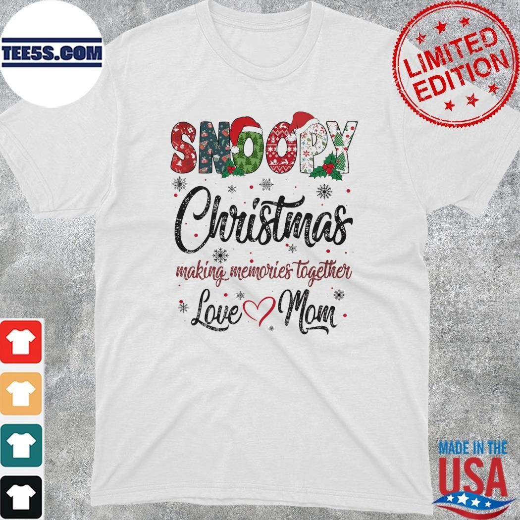 Snoopy hat santa christmas making memories together love mom merry christmas shirt