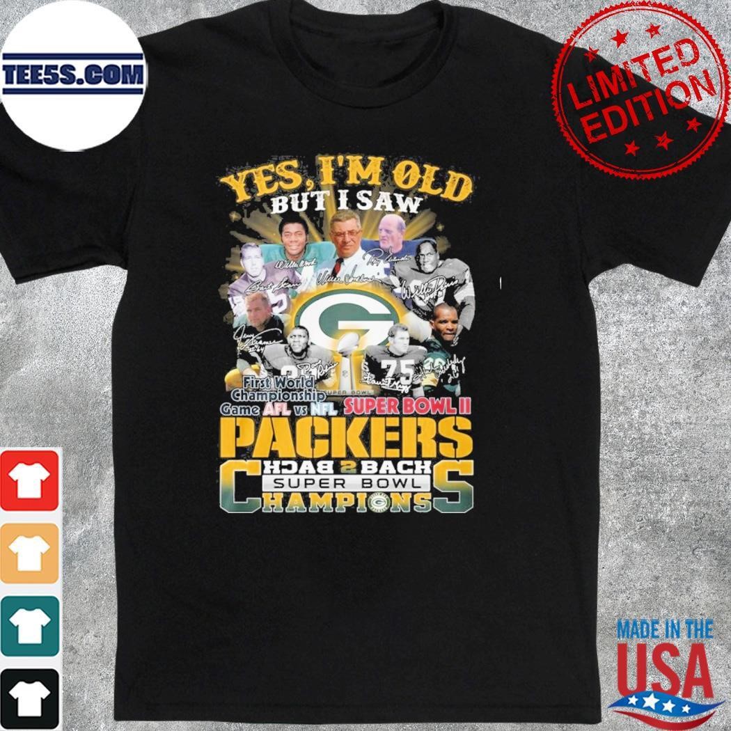 Yes I Am Old But I Saw Packers Back 2 Back Superbowl Champions First World Championship Game AFL Vs NFL Superbowl II shirt